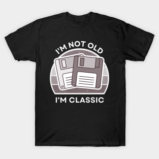 I'm not old, I'm Classic | Floppy | Retro Hardware | Vintage Sunset | Grayscale | '80s '90s Video Gaming T-Shirt